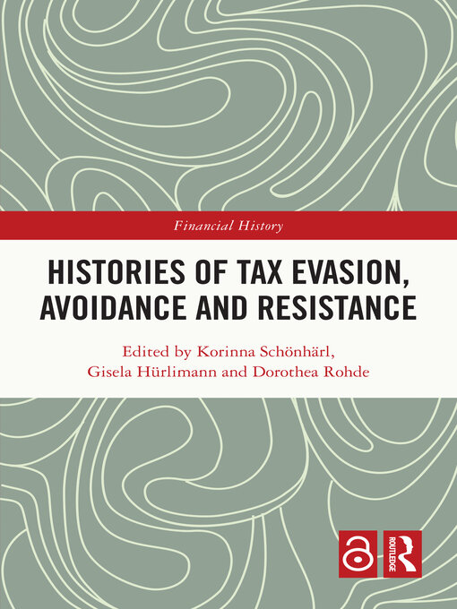 Title details for Histories of Tax Evasion, Avoidance and Resistance by Korinna Schönhärl - Available